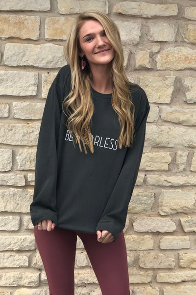 Comfort Colors BE FEARLESS Sweatshirt