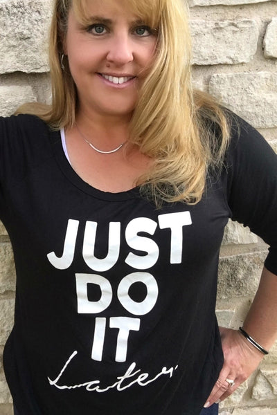 JUST DO IT LATER - Wide Neck