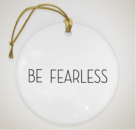 BE FEARLESS Christmas Ornament